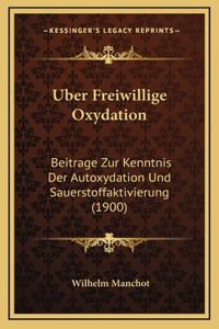 Uber Freiwillige Oxydation