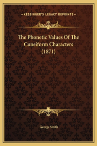 The Phonetic Values Of The Cuneiform Characters (1871)