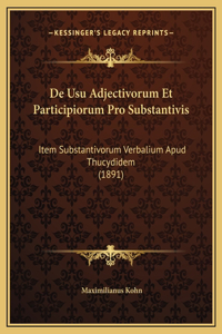 De Usu Adjectivorum Et Participiorum Pro Substantivis