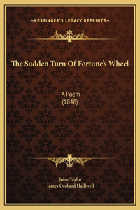 The Sudden Turn Of Fortune's Wheel