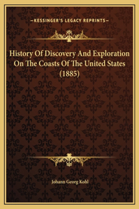 History Of Discovery And Exploration On The Coasts Of The United States (1885)
