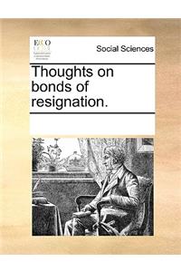 Thoughts on bonds of resignation.