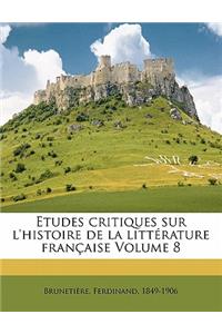 Etudes critiques sur l'histoire de la littérature française Volume 8