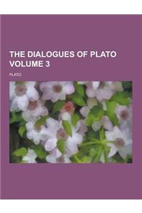The Dialogues of Plato Volume 3