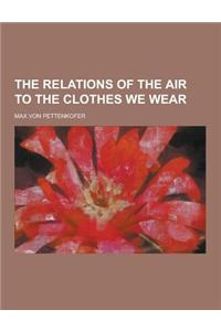 The Relations of the Air to the Clothes We Wear