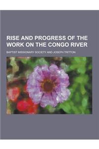Rise and Progress of the Work on the Congo River
