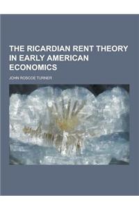 The Ricardian Rent Theory in Early American Economics