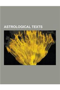 Astrological Texts: 777 and Other Qabalistic Writings of Aleister Crowley, Alfonsine Tables, Almagest, an Irish Astronomical Tract, Apocal