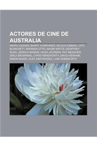 Actores de Cine de Australia: Heath Ledger, Barry Humphries, Nicole Kidman, Cate Blanchett, Miranda Otto, Naomi Watts, Geoffrey Rush