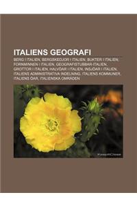 Italiens Geografi: Berg I Italien, Bergskedjor I Italien, Bukter I Italien, Fornminnen I Italien, Geografistubbar-Italien, Grottor I Ital