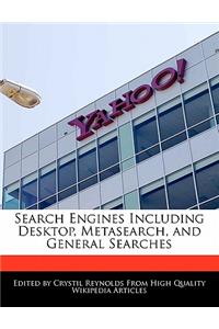 Search Engines Including Desktop, Metasearch, and General Searches