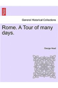 Rome. a Tour of Many Days.