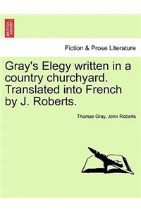 Gray's Elegy Written in a Country Churchyard. Translated Into French by J. Roberts.