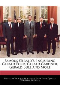 Famous Gerald's, Including Gerald Ford, Gerald Gardner, Gerald Bull and More