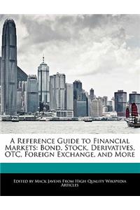 A Reference Guide to Financial Markets