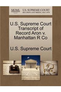 U.S. Supreme Court Transcript of Record Aron V. Manhattan R Co