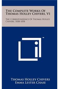 The Complete Works of Thomas Holley Chivers, V1