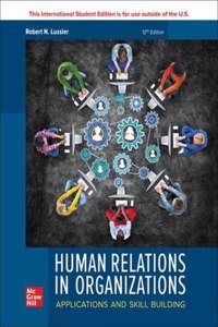 ISE Human Relations in Organizations: Applications and Skill Building