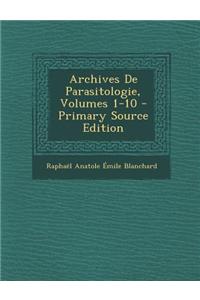 Archives de Parasitologie, Volumes 1-10 (Primary Source)