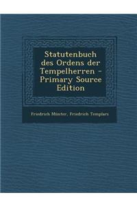 Statutenbuch Des Ordens Der Tempelherren