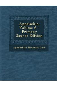 Appalachia, Volume 6 - Primary Source Edition