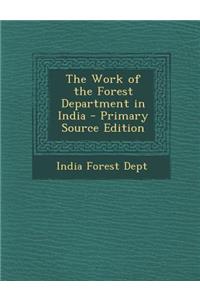 The Work of the Forest Department in India