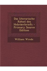 Das Literarische Ratsel Des Hebraerbriefs