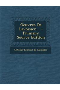 Oeuvres de Lavoisier...
