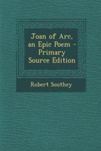Joan of Arc, an Epic Poem