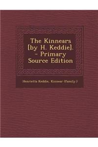 The Kinnears [By H. Keddie]. - Primary Source Edition