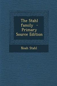 The Stahl Family - Primary Source Edition