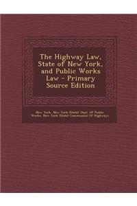 The Highway Law, State of New York, and Public Works Law