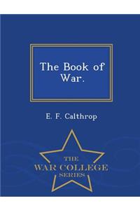 The Book of War. - War College Series