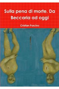 Sulla pena di morte. Da Beccaria ad oggi