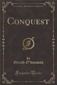 Conquest (Classic Reprint)