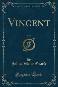 Vincent, Vol. 1 (Classic Reprint)