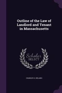 Outline of the Law of Landlord and Tenant in Massachusetts