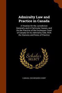 Admiralty Law and Practice in Canada