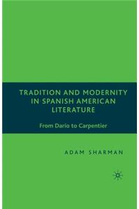 Tradition and Modernity in Spanish American Literature