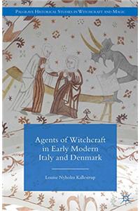 Agents of Witchcraft in Early Modern Italy and Denmark