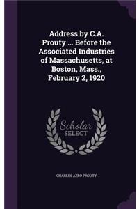 Address by C.A. Prouty ... Before the Associated Industries of Massachusetts, at Boston, Mass., February 2, 1920