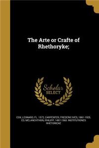 Arte or Crafte of Rhethoryke;