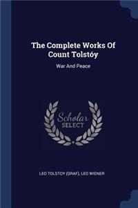 The Complete Works Of Count Tolstóy