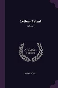 Letters Patent; Volume 1