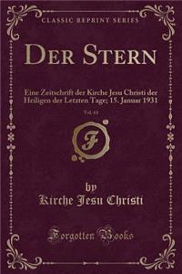 Der Stern, Vol. 63: Eine Zeitschrift Der Kirche Jesu Christi Der Heiligen Der Letzten Tage; 15. Januar 1931 (Classic Reprint)