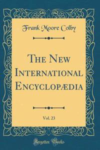 The New International Encyclopædia, Vol. 23 (Classic Reprint)