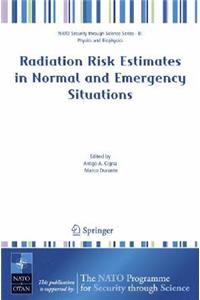 Radiation Risk Estimates in Normal and Emergency Situations