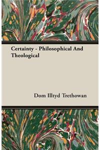 Certainty - Philosophical and Theological