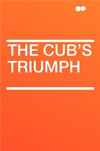 The Cub's Triumph