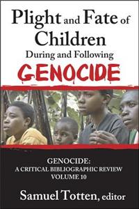 Plight and Fate of Children During and Following Genocide